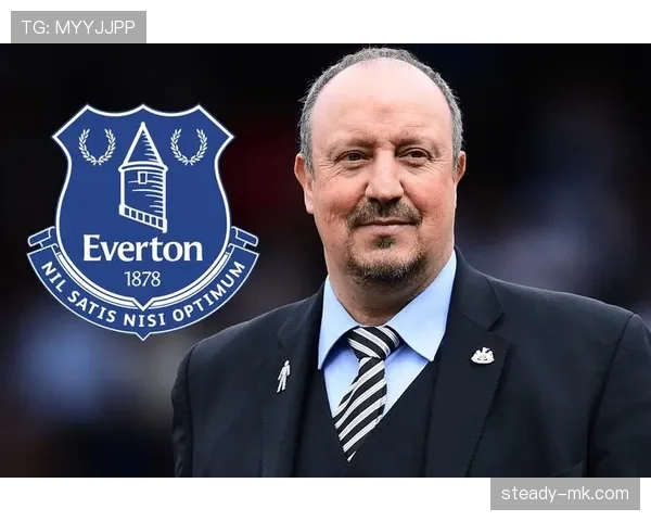 贝尼特斯重返英超执掌埃弗顿,率队备战新赛季力争状态回暖 贝尼特斯重返英超执掌埃弗顿,率队备战新赛季力争状态回暖